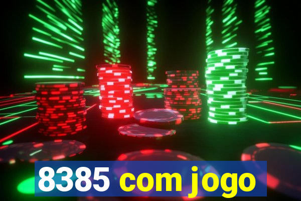 8385 com jogo